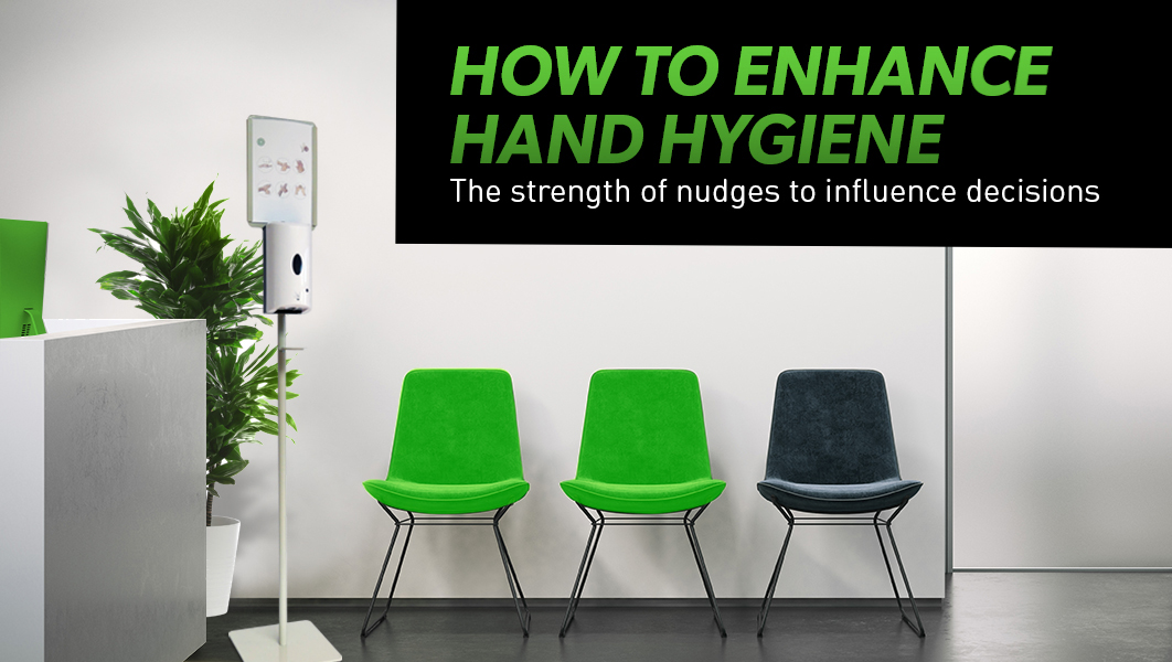 HOW TO BOOST HAND HYGIENE WITH THE NUDGE THEORY